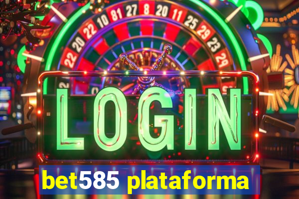 bet585 plataforma